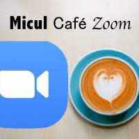 INEDIT - 1er Micul Café Zoom